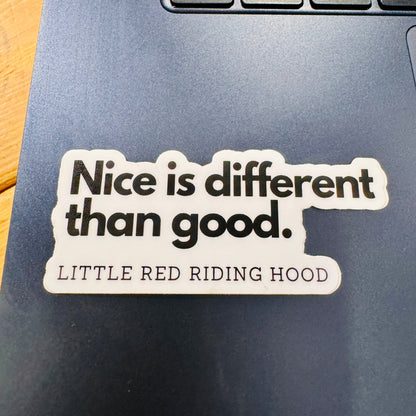 "Nice is Different than Good" - Little Red Riding Hood - Book Quote Vinyl Sticker