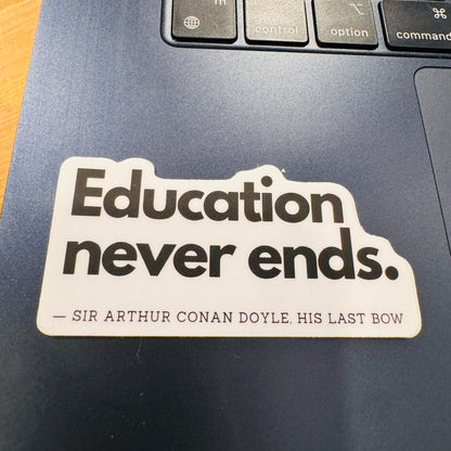 "Education Never Ends" - Book Quote Vinyl Sticker