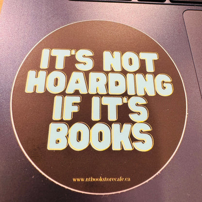 It's Not Hoarding if it's Books - Vinyl Sticker