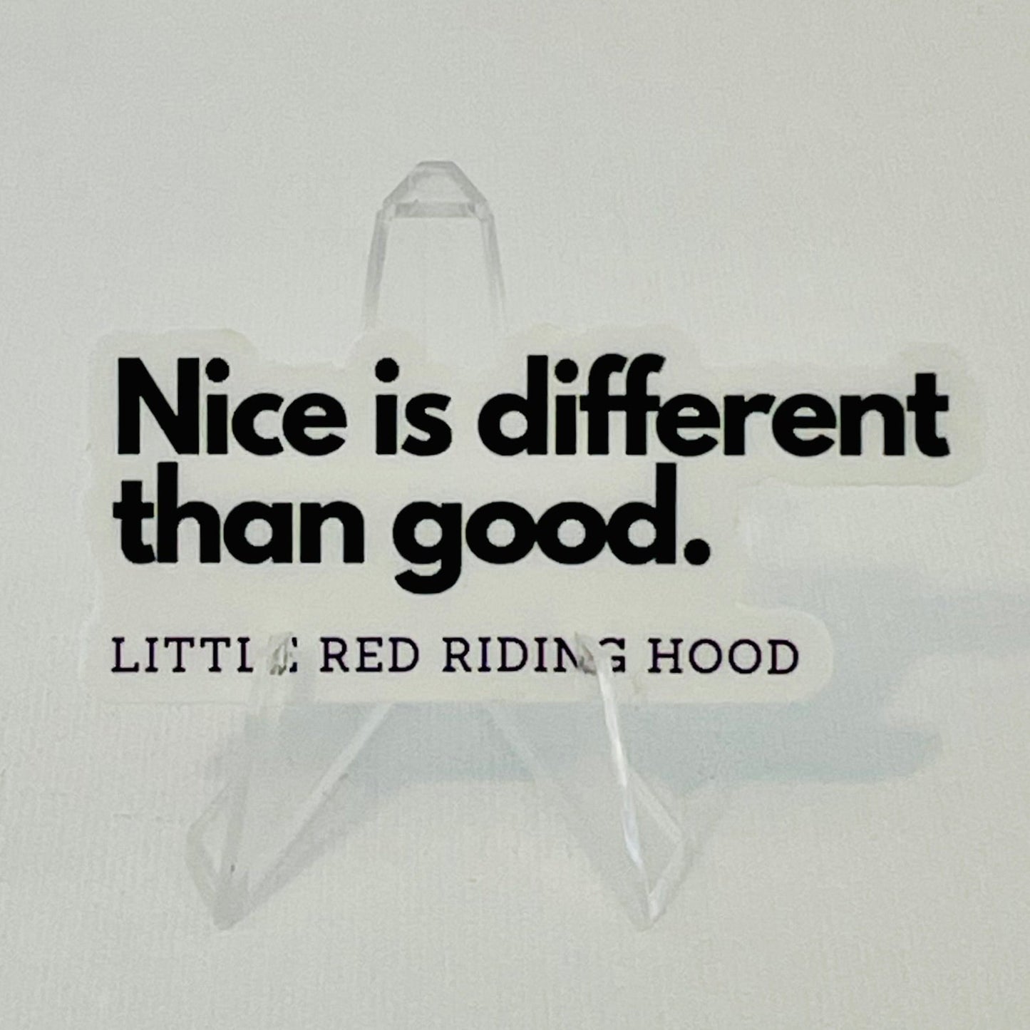 "Nice is Different than Good" - Little Red Riding Hood - Book Quote Vinyl Sticker