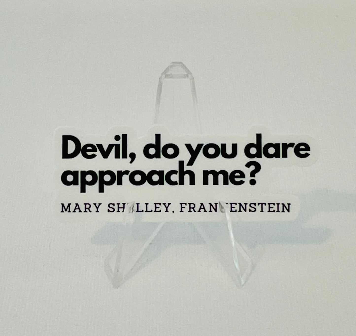 "Devil Do You Dare" -Frankenstein Quote - Book Quote Vinyl Sticker