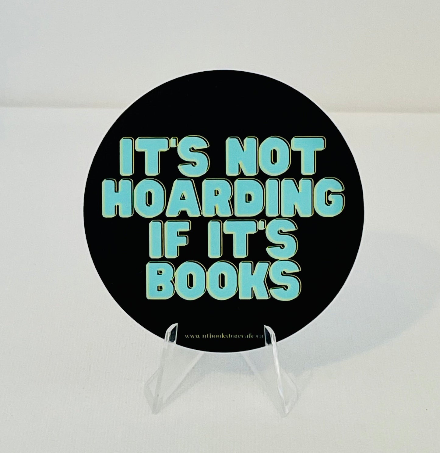 It's Not Hoarding if it's Books - Vinyl Sticker