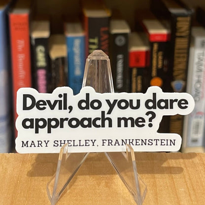 "Devil Do You Dare" -Frankenstein Quote - Book Quote Vinyl Sticker