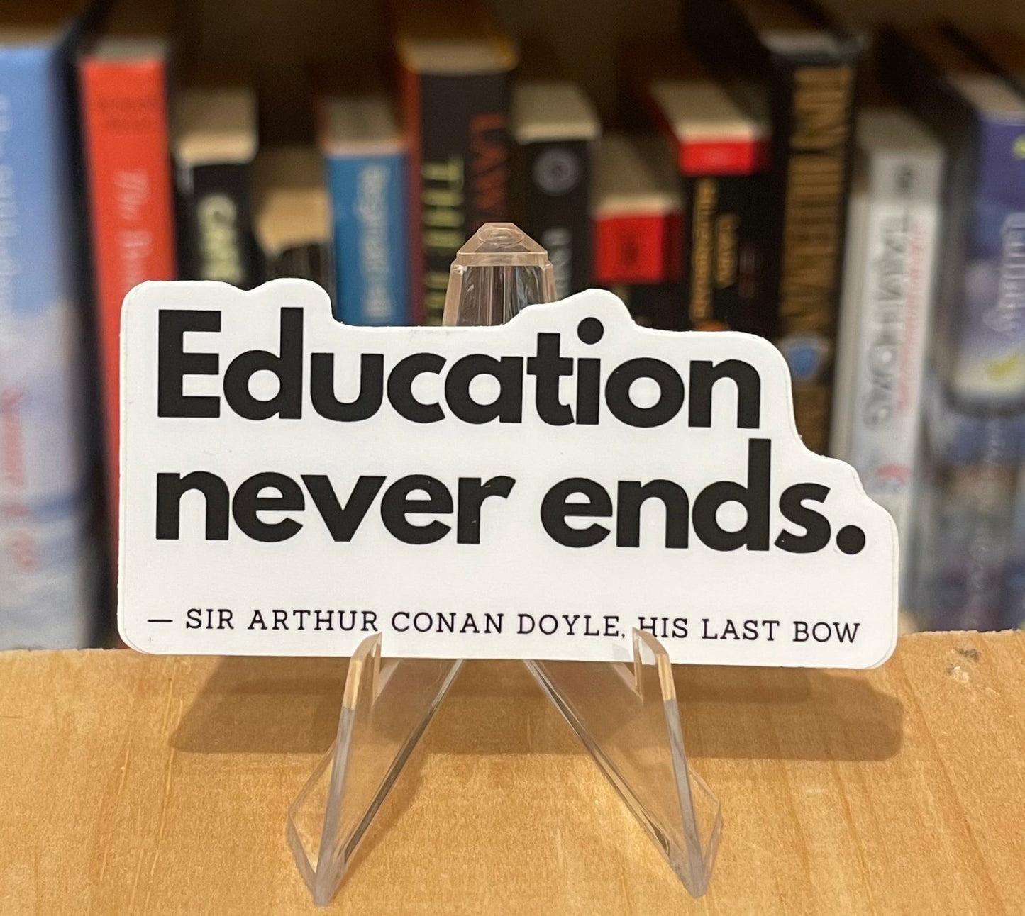 "Education Never Ends" - Book Quote Vinyl Sticker