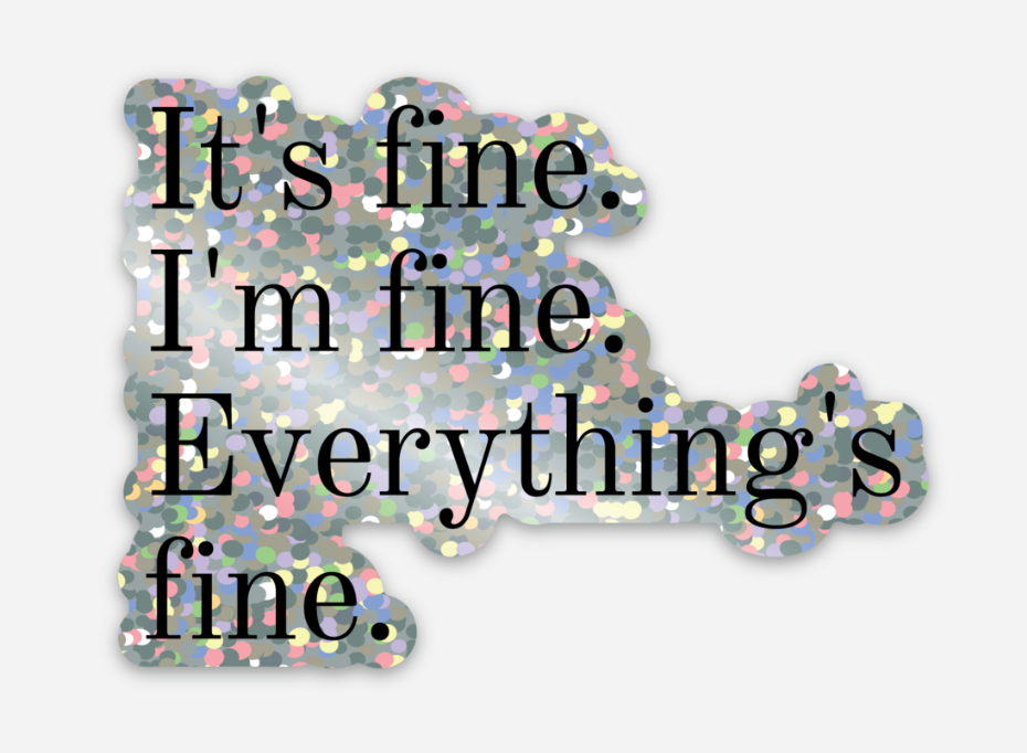 I'm Fine Quote Holographic Sticker