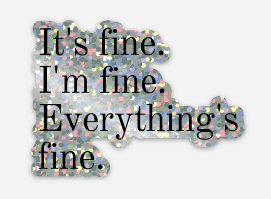 I'm Fine Quote Holographic Sticker